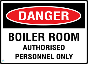 Danger - Boiler Room - Authorised Personnel Only Sign