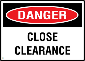 Danger - Close Clearance Sign