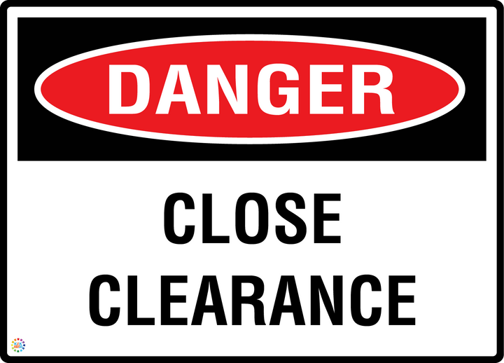 Danger - Close Clearance Sign