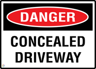 Danger - Concealed Driveway Sign