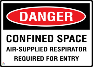 Danger - Confined Space - Air-Supplied Respirator Required For Entry Sign