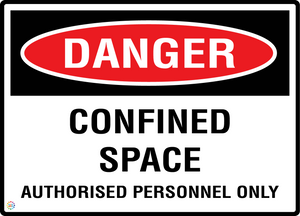 Danger - Confined Space - Authorised Personnel Only Sign
