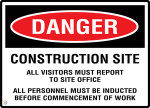 Danger - Construction Site - All Visitors Must Report To Site Office Sign
