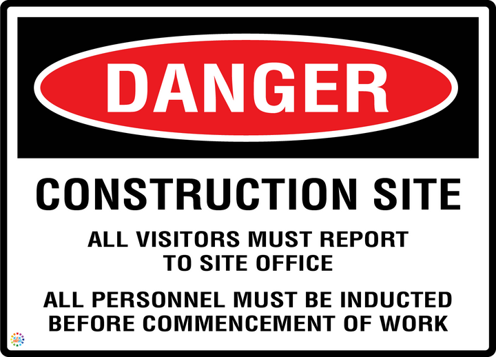 Danger - Construction Site - All Visitors Must Report To Site Office Sign