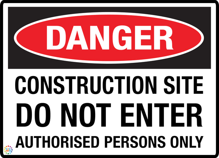 Danger - Construction Site Do Not Enter - Authorised Persons Only Sign