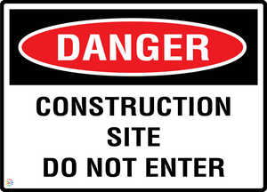 Danger - Construction Site Do Not Enter Sign