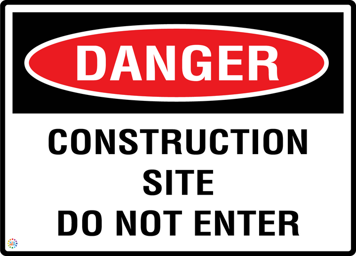 Danger - Construction Site Do Not Enter Sign