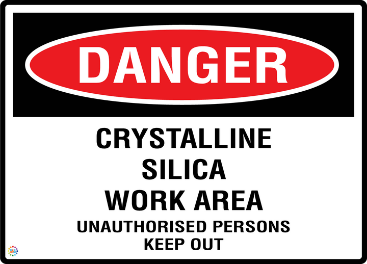 Danger - Crystalline Silica Work Area - Unauthorised Persons Keep Out Sign