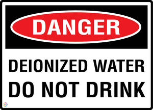 Danger - Deionized Water Do Not Drink Sign