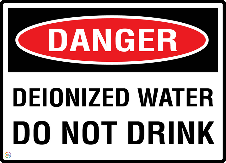 Danger - Deionized Water Do Not Drink Sign