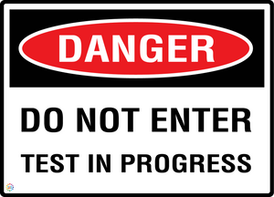 Danger - Do Not Enter - Test In Progress Sign