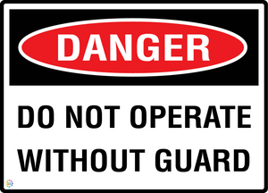 Danger - Do Not Operate Without Guard Sign