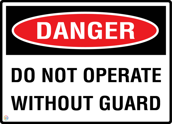Danger - Do Not Operate Without Guard Sign