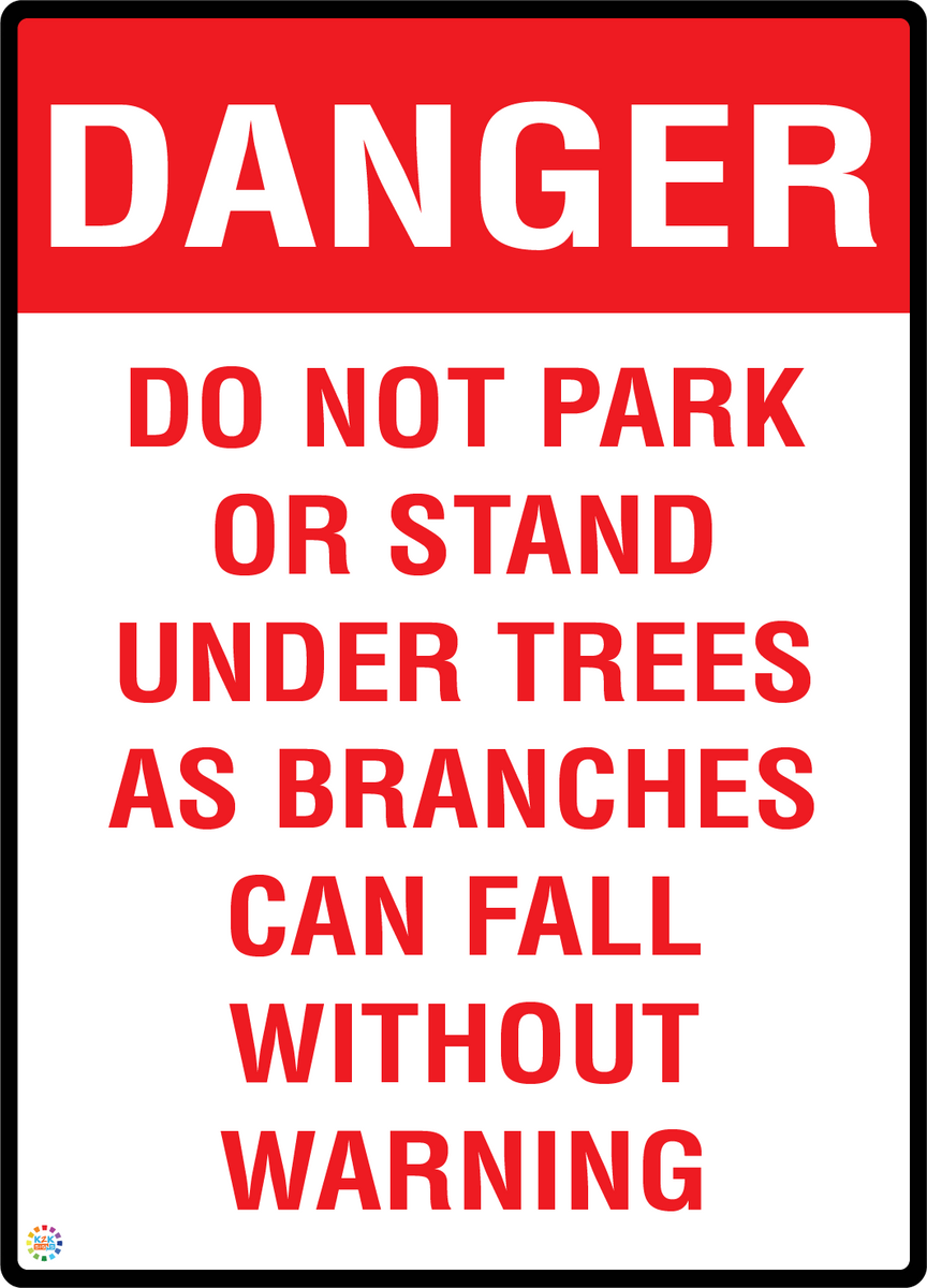 Tree Down Sign Danger - Do Not Park Or Stand Under Trees - As Branches Can Fall ...
