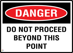 Danger - Do Not Proceed Beyond This Point Sign