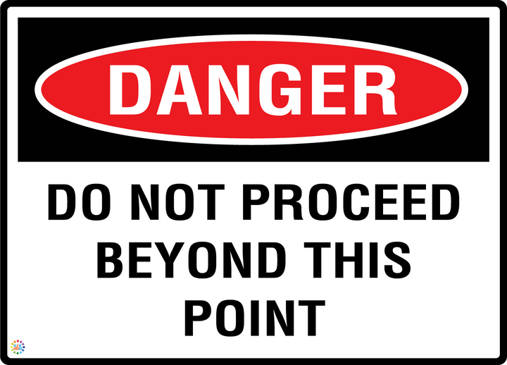 Danger - Do Not Proceed Beyond This Point Sign
