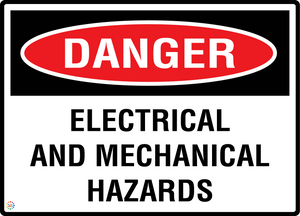 Danger - Electrical And Mechanical Hazards Sign