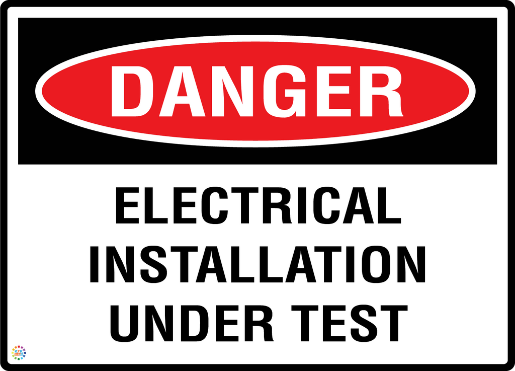 Danger - Electrical Installation Under Test Sign | Electrical Testing ...