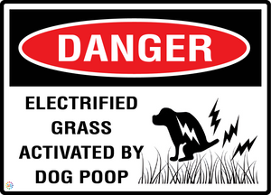 Danger - Electrified Grass Activated By Dog Poop Sign