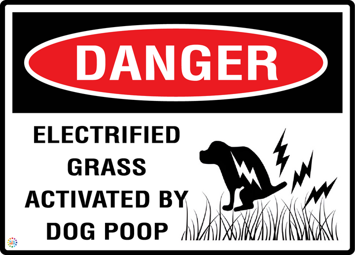 Danger - Electrified Grass Activated By Dog Poop Sign