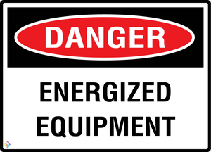 Danger - Energized Equipment Sign