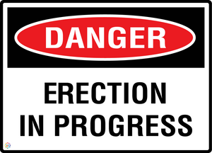 Danger - Erection In Progress Sign