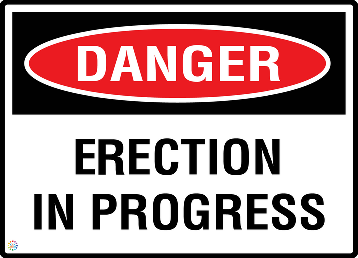 Danger - Erection In Progress Sign