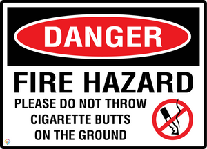 Danger - Fire Hazard - Please Do Not Throw Cigarette Butts On The Ground Sign