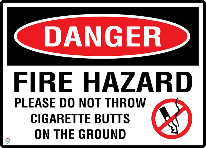 Danger - Fire Hazard - Please Do Not Throw Cigarette Butts On The Ground Sign