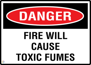 Danger - Fire Will Cause Toxic Fumes Sign