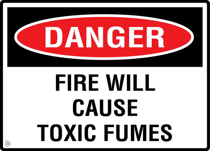 Danger - Fire Will Cause Toxic Fumes Sign