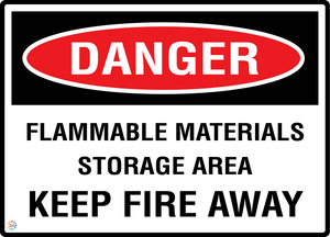 Danger - Flammable Materials Storage Area - Keep Fire Away Sign