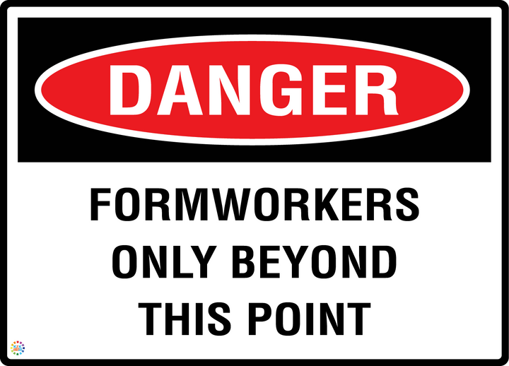 Danger - Formworkers Only Beyond This Point Sign
