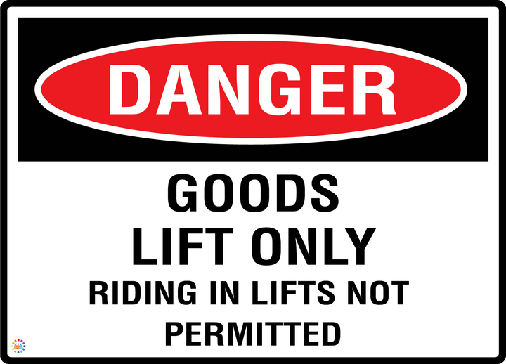 Danger - Goods Lift Only - Riding In Lifts Not Permitted Sign