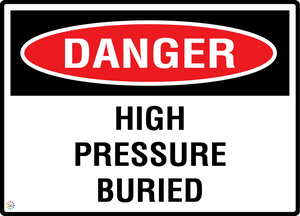 Danger - High Pressure Buried Sign