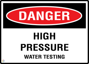 Danger - High Pressure Water Testing Sign