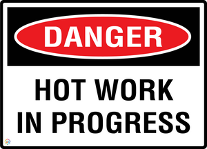Danger - Hot Work In Progress Sign