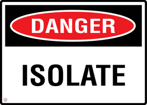 Danger - Isolate Sign