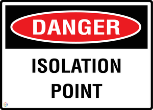Danger - Isolation Point Sign
