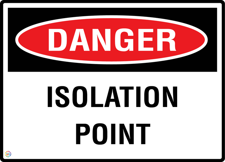 Danger - Isolation Point Sign