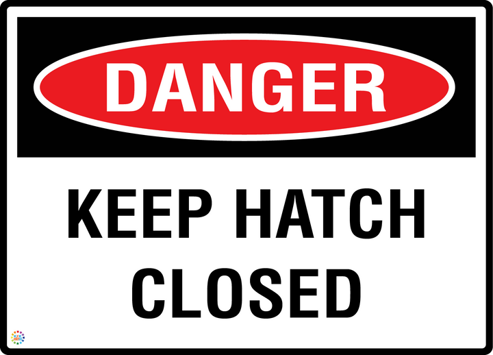 Danger - Keep Hatch Closed Sign