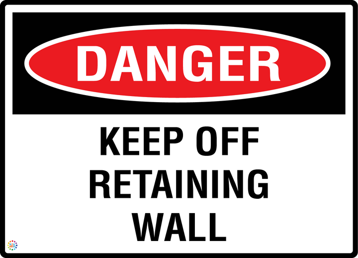 Danger - Keep Off Retaining Wall Sign
