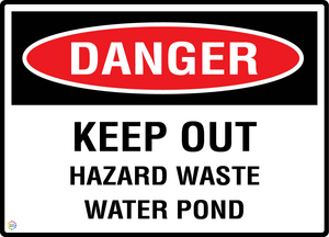 Danger - Keep Out - Hazard Waste Water Pond Sign