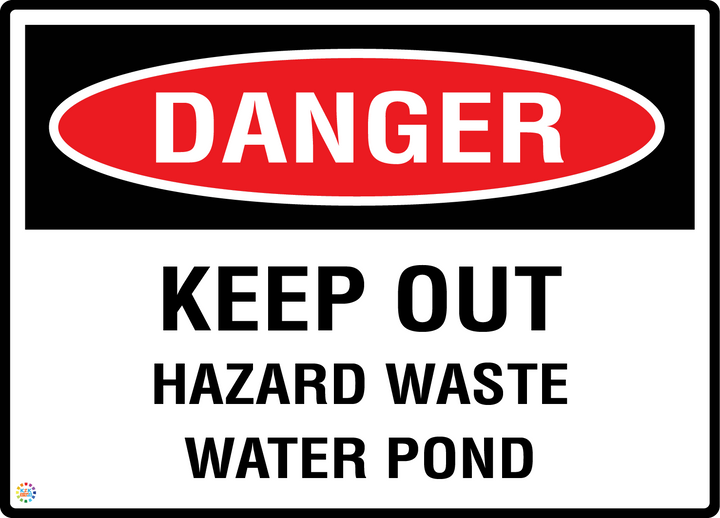 Danger - Keep Out - Hazard Waste Water Pond Sign