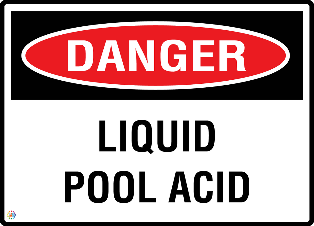 Danger - Liquid Pool Acid Sign | AS 1319 Chemical Safety Sign | K2K ...