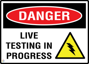Danger - Live Testing In Progress Sign