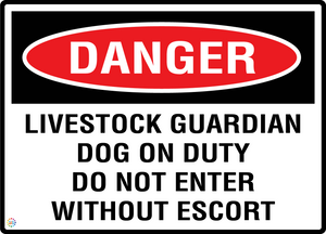 Danger - Livestock Guardian Dog On Duty - Do Not Enter Without Escort Sign