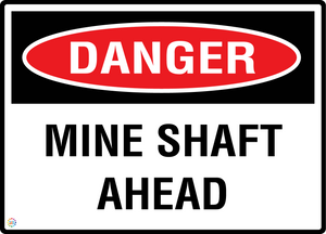 Danger - Mine Shaft Ahead Sign
