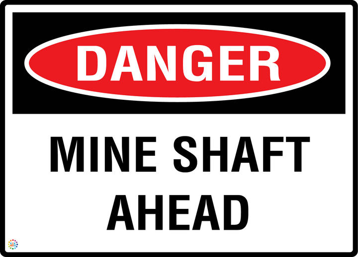 Danger - Mine Shaft Ahead Sign