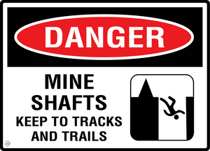 Danger - Mine Shafts - Keep To Tracks And Trails Sign